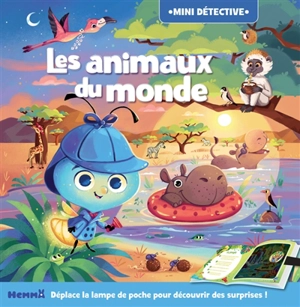 Les animaux du monde : déplace la lampe de poche pour découvrir des surprises ! - Marine Cazaux