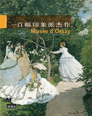 100 chefs-d'oeuvre impressionnistes : Musée d'Orsay - Laurence Madeline