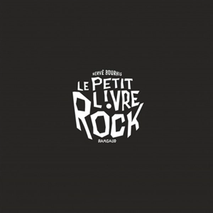 Le petit livre rock - Hervé Bourhis