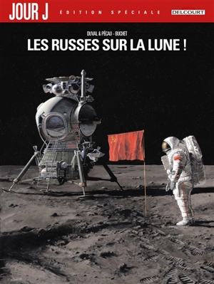 Jour J. Vol. 1. Les Russes sur la Lune ! - Fred Duval