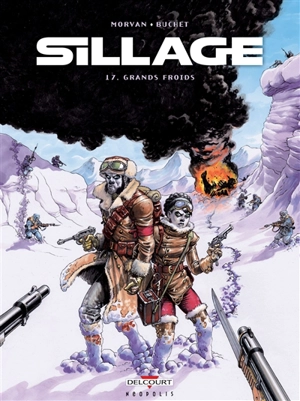 Sillage. Vol. 17. Grands froids - Jean-David Morvan