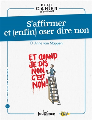 S'affirmer et (enfin) oser dire non - Anne Van Stappen