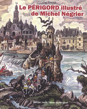 Le Périgord illustré de Michel Négrier - Guy Penaud