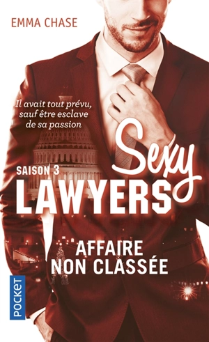 Sexy Lawyers. Vol. 3. Affaire non classée - Emma Chase