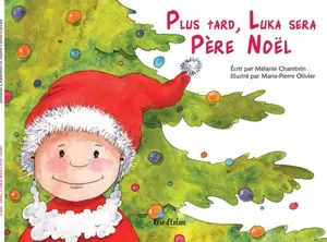 Plus tard, Luka sera Père Noël - Mélanie Chambrin