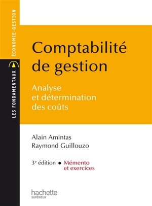Comptabilité de gestion : analyse et détermination des coûts : mémento et exercices - Alain Amintas