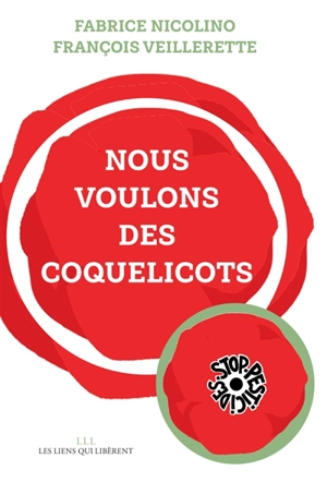 Nous voulons des coquelicots : stop-pesticides - Fabrice Nicolino