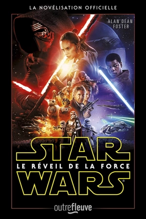 Star Wars : le réveil de la force : la novélisation officielle - Alan Dean Foster