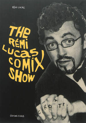 The Rémi Lucas comix show - Rémi Lucas