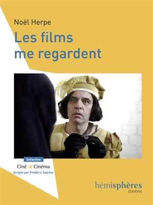 Les films me regardent - Noël Herpe