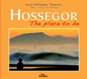 Hossegor : the place to be - Jean-Philippe Plantey