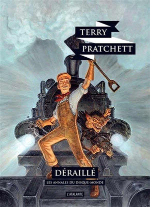 Les annales du Disque-monde. Vol. 40. Déraillé - Terry Pratchett