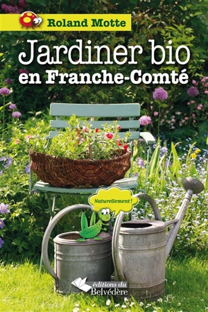 Jardiner bio en Franche-Comté - Roland Motte