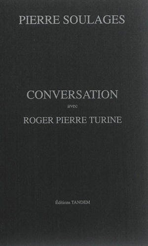 Conversation avec Roger Pierre Turine - Pierre Soulages