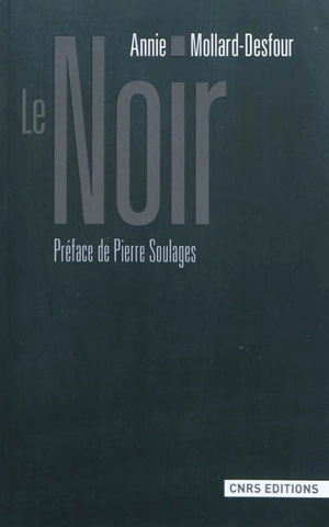 Dictionnaire des mots et expressions de couleur, XXe-XXIe siècle. Le noir - Annie Mollard-Desfour