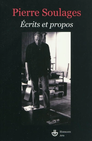 Ecrits et propos - Pierre Soulages