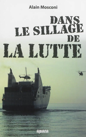 Dans le sillage de la lutte - Alain Mosconi