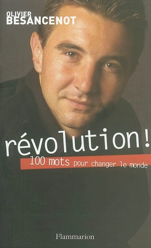 Révolution ! : 100 mots pour changer le monde - Olivier Besancenot