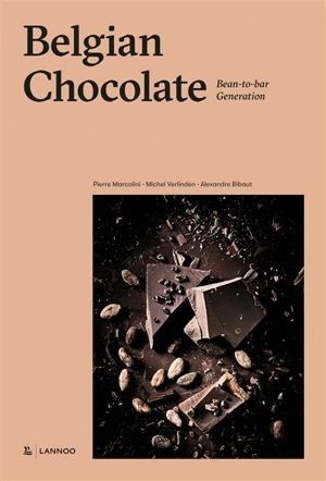 Belgian chocolate : bean-to-bar generation - Pierre Marcolini