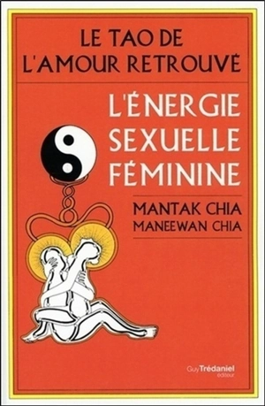 Le tao de l'amour retrouvé : l'énergie sexuelle féminine - Maneewan