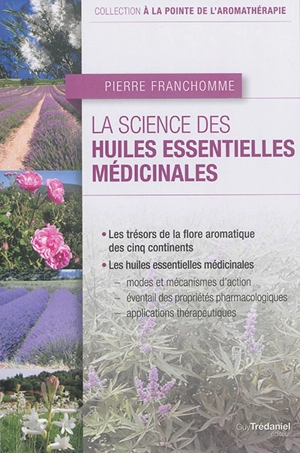 La science des huiles essentielles médicinales - Pierre Franchomme