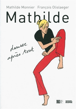 Mathilde : danser après tout - Mathilde Monnier