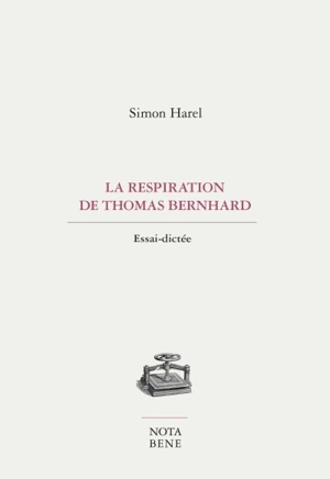 La respiration de Thomas Bernhard : éssai-dictée - Simon Harel