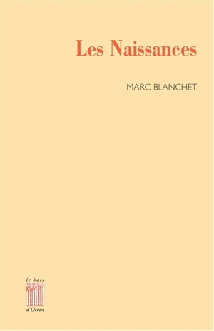 Les naissances - Marc Blanchet