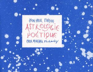 Astrologie poétique - Léon-Paul Fargue