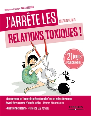 J'arrête les relations toxiques ! : 21 jours pour créer des liens sains et harmonieux - Marion Blique