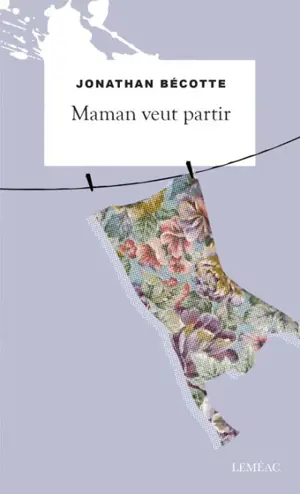 Maman veut partir - Jonathan Bécotte