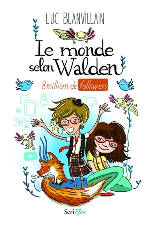 Le monde selon Walden : 8 millions de followers - Luc Blanvillain