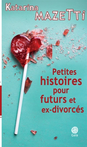 Petites histoires pour futurs et ex-divorcés - Katarina Mazetti