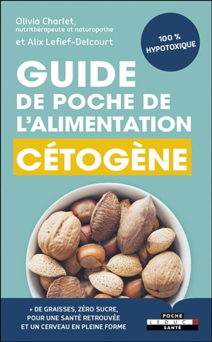 Guide de poche de l'alimentation cétogène : 100 % hypotoxique - Olivia Charlet