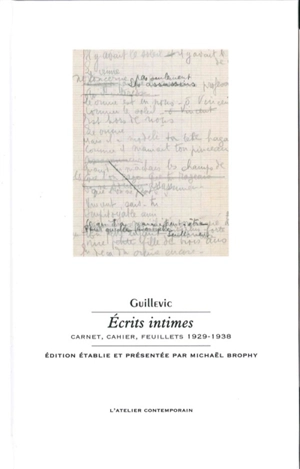 Ecrits intimes : carnet, cahier, feuillets 1929-1938 - Eugène Guillevic