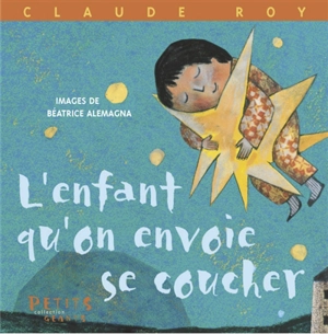 L'enfant qu'on envoie se coucher - Claude Roy