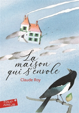 La maison qui s'envole - Claude Roy