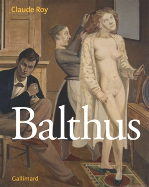 Balthus - Claude Roy