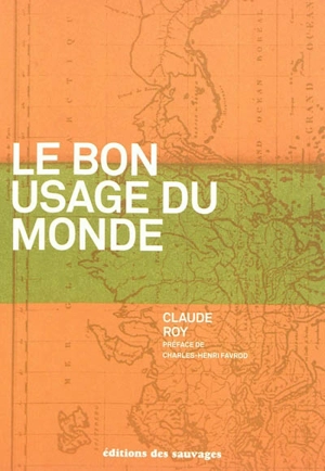 Le bon usage du monde - Claude Roy