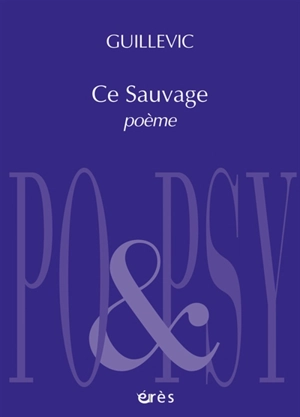 Ce sauvage : poème - Eugène Guillevic