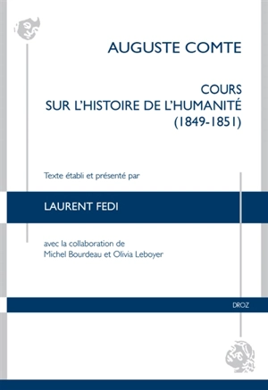 Cours sur l'histoire de l'Humanité (1849-1851) : manuscrit de César Lefort - Auguste Comte