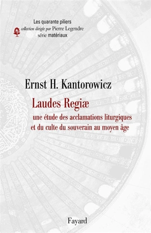 Laudes regiae : une étude des acclamations liturgiques et du culte du souverain au Moyen Age - Ernst Hartwig Kantorowicz