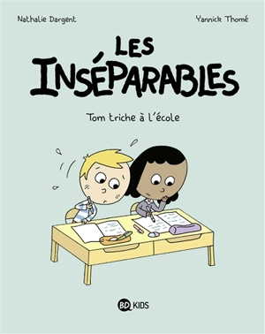 Les inséparables. Vol. 8. Tom triche à l'école - Nathalie Dargent