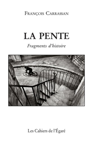 La pente : fragments d'histoire - François Carrassan