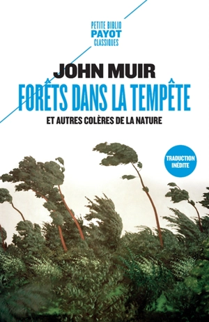 Forêts dans la tempête : et autres colères de la nature - John Muir