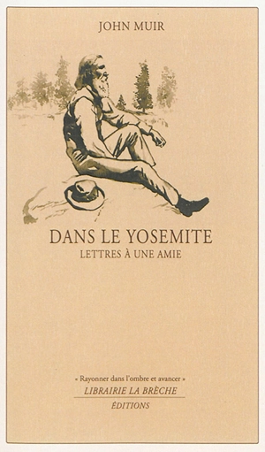 Dans le royaume de Yosemite : lettres à une amie - John Muir