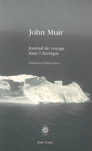 Journal de voyage dans l'Arctique : 1881 - John Muir