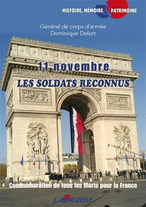 Les soldats reconnus, 11 novembre : commémoration de tous les morts pour la France - Dominique Delort