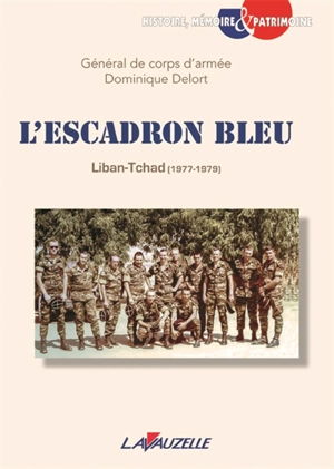 L'escadron bleu : 1977-1979 : Liban-Tchad - Dominique Delort