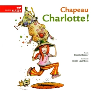 Chapeau Charlotte! - Mireille Messier